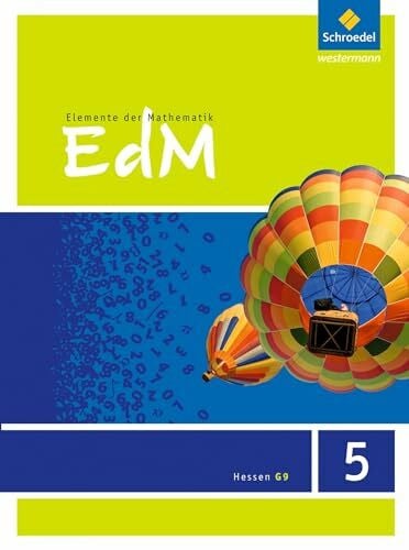 Lösche, Matthias Elemente der Mathematik SI - Ausgabe 2013 für G9 in Hessen: Schülerband 5: Sekundarstufe 1 - Ausgabe 2013 (Elemente der Mathematik SI: Ausgabe 2013 für Hessen G9)