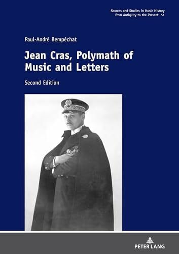 Bempéchat, Paul-André Jean Cras, Polymath of Music and Letters: Second Edition (Quellen und Studien zur Musikgeschichte von der Antike bis in die Gegenwart. Sources and ... from Antiquity to the Present, Band 51)