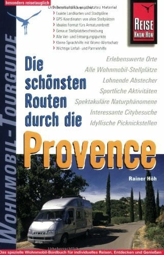 Höh, Rainer Die schönsten Routen durch die Provence - Wohnmobil-Tourguide