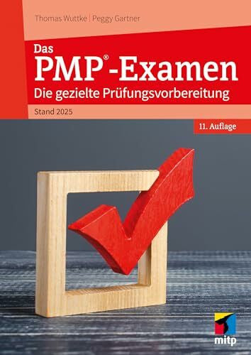 Gartner, Peggy Das PMP-Examen: Die gezielte Prüfungsvorbereitung. Stand 2025 (mitp Business)