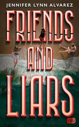Ganslandt, Katarina Friends and Liars: Ein atemberaubender Thriller über eine Party, die aus dem Ruder läuft