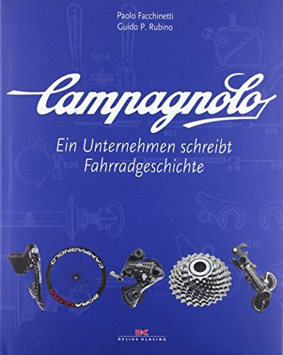 Rubino, Guido P. Campagnolo: Ein Unternehmen schreibt Fahrradgeschichte