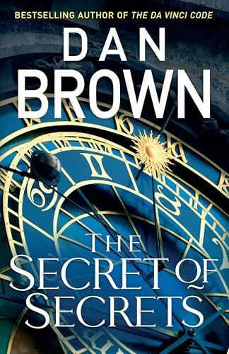 Brown, Dan The Secret of Secrets: The thriller of thrillers from the bestselling author of THE DA VINCI CODE (Robert Langdon, 6)