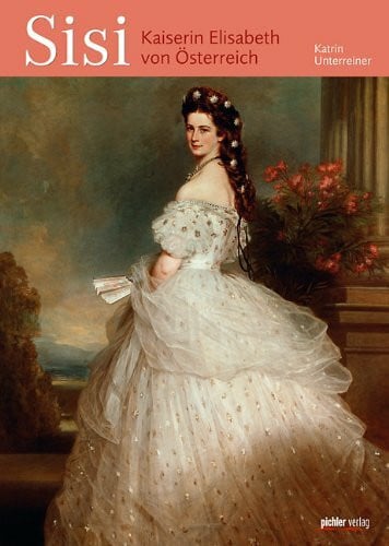 Unterreiner, Katrin Sissi. Empress of Austria