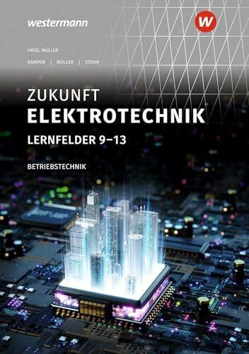 Müller, Detlev Zukunft Elektrotechnik: Betriebstechnik Lernfelder 9-13 Schulbuch