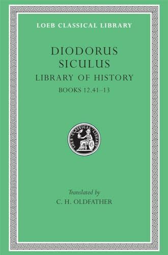 Oldfather, C.H. Library of History: Books 12.41-13 (Loeb Classical Library, Band 384)