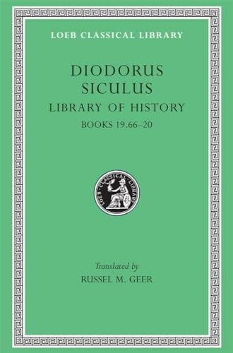 Geer, R.M. Library of History: Books 19.66-20 (Loeb Classical Library, Band 390)