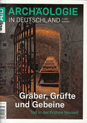 Daniel Krebs und Michael Malliaris Gräber, Grüfte und Gebeine. Tod in der Frühen Neuzeit. Archäologie in Deutschland Sonderheft 25/2022