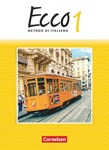 Scheitza, Jan Ecco - Italienisch für Gymnasien - Italienisch als 3. Fremdsprache - Ausgabe 2015 - Band 1: Schulbuch (Ecco, Italienisch als 3. Fremdsprache - Ausgabe 2015, Band 1)