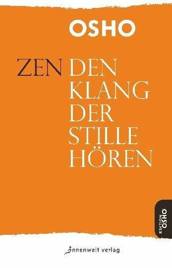 Osho Zen - Den Klang der Stille hören