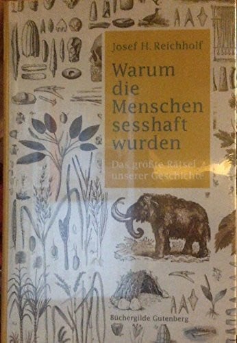 Reichholf, Josef H. warum die Menschen sesshaft wurden