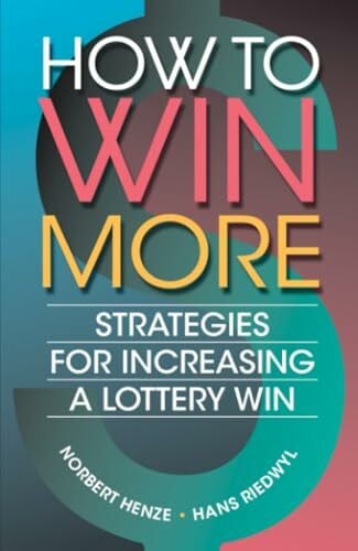 Riedwyl, Hans How to Win More: Strategies for Increasing a Lottery Win