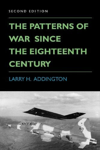 Addington, Larry H. Patterns of War Since the Eighteenth Century