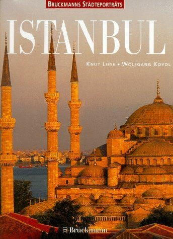 Liese, Knut Istanbul: Mit herausnehmbarem Städtebegleiter (Bruckmanns Städteporträts)