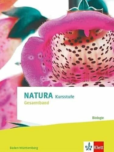 Klett Natura Biologie Kursstufe. Ausgabe Baden-Württemberg: Schulbuch mit Mediensammlung Klassen 11-12 (G8), Klassen 12-13 (G9)