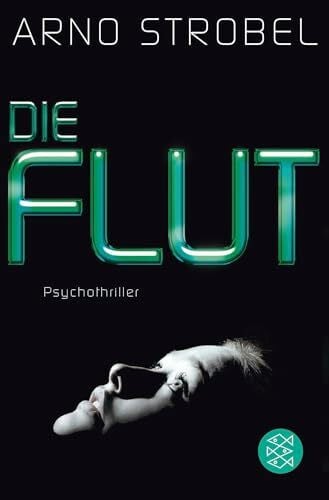 Strobel, Arno Die Flut: Psychothriller