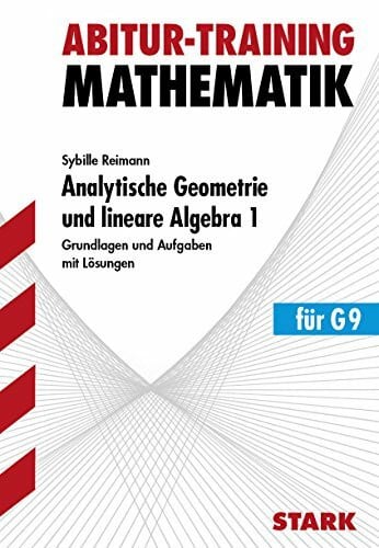 Reimann, Sybille STARK Abitur-Training - Mathematik Analytische Geometrie und lineare Algebra Bd.1 G9: Grundlagen und Aufgaben mit Lösungen