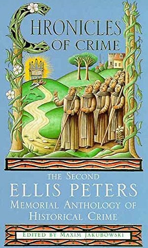 Jakubowski, Maxim Chronicles of Crime: The Second Ellis Peters Memorial Anthology of Historical Crime