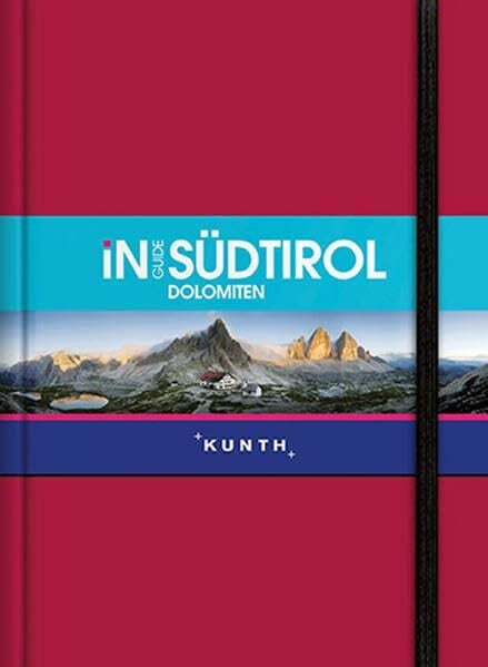 KUNTH Verlag KUNTH InGuide Südtirol / Dolomiten (KUNTH Inguide - Exklusive Edition)