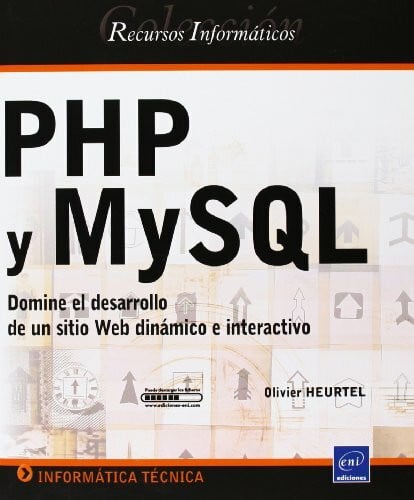 Olivier HEURTEL PHP y MySQL - Domine el desarrollo de un sitio web dinmico e interactivo