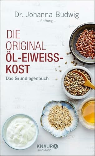 Dr. Johanna Budwig-Stiftung Die Original-Öl-Eiweiß-Kost: Das Grundlagenbuch