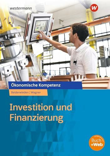 Wagner, Michael Investition und Finanzierung: Arbeitsbuch (Ökonomische Kompetenz)