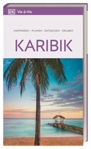 DK Verlag - Reise Vis-à-Vis Reiseführer Karibik: Mit detailreichen 3D-Illustrationen. Von Reisenden. Für Reisende.