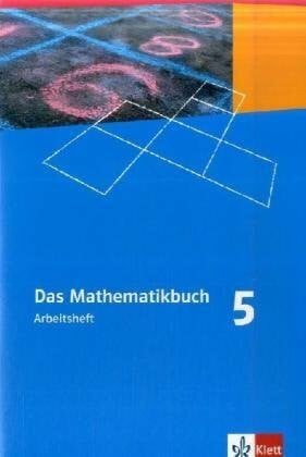 Das Mathematikbuch 5. Ausgabe A: Arbeitsheft plus Lösungen Klasse 5 (Das Mathematikbuch. Ausgabe A ab 2009)