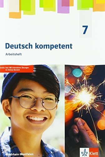 Klett Deutsch kompetent 7. Ausgabe Nordrhein-Westfalen Gymnasium (G9): Arbeitsheft mit interaktiven Übungen Klasse 7 (Deutsch kompetent. Ausgabe für Nordrhein-Westfalen Gymnasium (G9) ab 2019)