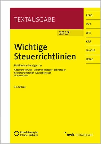 Walkenhorst, Ralf Wichtige Steuerrichtlinien: Richtlinien in Auszügen zur Abgabenordnung, Einkommensteuer, Lohnsteuer, Körperschaftsteuer, Gewerbesteuer, Umsatzsteuer.