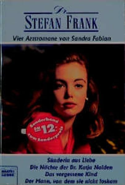 Frank, Stefan Sünderin aus Liebe/Die Nächte der Dr. Katja Nolden/Das vergessene Kind (Doktor Stefan Frank. Bastei Lübbe Taschenbücher)