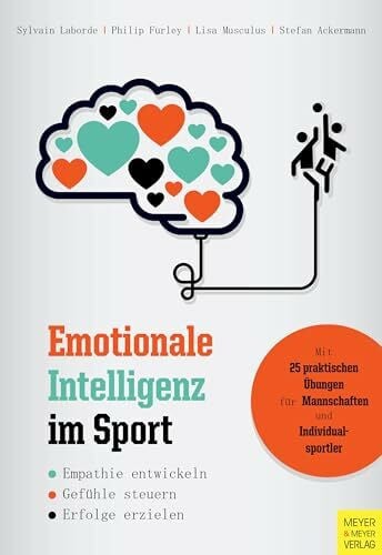 Ackermann, Stefan Emotionale Intelligenz im Sport: Empathie entwickeln - Gefühle steuern - Erfolge erzielen