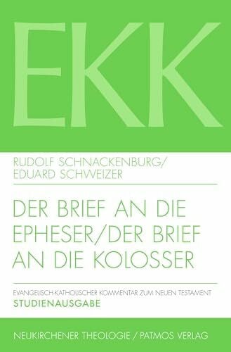 Eduard Schweizer Der Brief an die Epheser / Der Brief an die Kolosser: Studienausgabe (Evangelisch-Katholischer Kommentar zum Neuen Testament) (Ev.-Kath. Kommentar zum NT (Koproduktion Patmos): Studienausgabe)