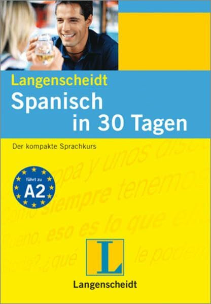 Kuwer, Harda Langenscheidt Spanisch in 30 Tagen: Der kompakte Sprachkurs