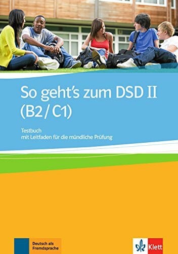 Olejárová, Alexandra So geht's zum DSD II (B2/C1): Testbuch mit Leitfaden für die mündliche Prüfung