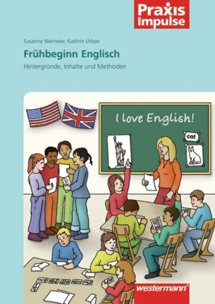 Urban, Kathrin Praxis Impulse / Fremdsprachen: Praxis Impulse: Englisch Frühbeginn: Hintergründe, Inhalte und Methoden