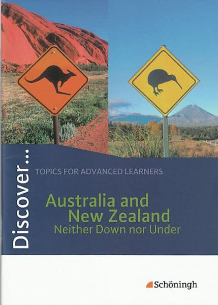 Berthelmann, Rainer H. Discover...Topics for Advanced Learners: Discover: Australia and New Zealand - Neither Down nor Under: Schülerheft: Topics for Advanced Learners / ... Zealand - Neither Down nor Under: Schülerheft