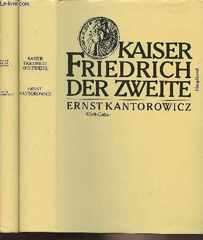 Kantorowicz, Ernst Kaiser Friedrich der Zweite: Hauptband mit einem Bildnis des Hohenstaufen-Kaisers