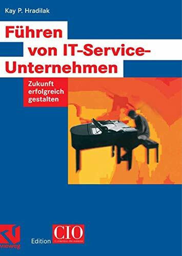 Hradilak, Kay P. Führen von IT-Service-Unternehmen. Zukunft erfolgreich gestalten