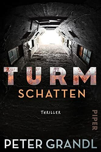 Grandl, Peter Turmschatten (Die Turm-Reihe 1): Thriller | Das Buch zur Thriller-Serie