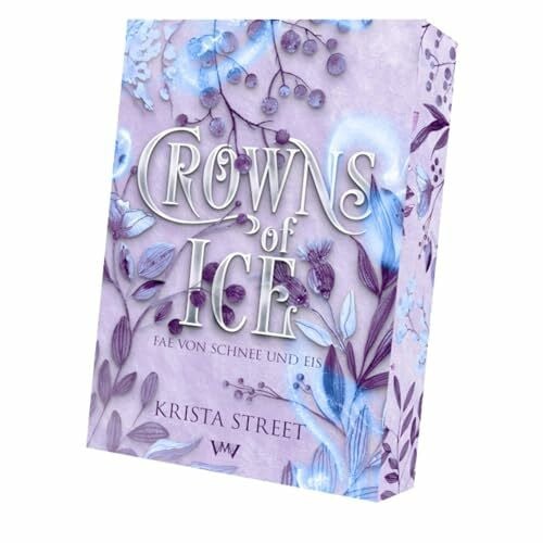 Von Morgen Verlag Crowns of Ice: Heiße Romantasy in einer kalten Welt (Fae von Schnee und Eis - Fantasy mit Spice)