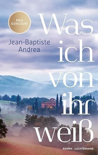 Brovot, Thomas Was ich von ihr weiß: Roman - Ausgezeichnet mit dem Prix Goncourt