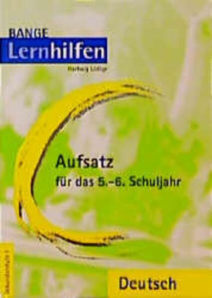 Lödige, Hartwig Aufsatz für das 5./6. Schuljahr: Die Erzählung, Der Bericht, Der Brief, Die Beschreibung, Umgang mit Texten (Banges Lernhilfen)
