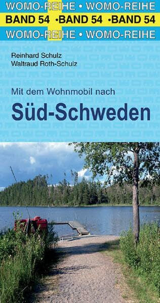 Roth-Schulz, Waltraud Mit dem Wohnmobil nach Süd-Schweden: Mit dem Wohnmobil unterwegs (Womo-Reihe, Band 54)