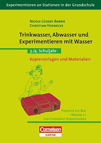 Lüders-Barrie, Nicole Experimentieren an Stationen in der Grundschule: Trinkwasser, Abwasser und Experimentieren mit Wasser - 3./4. Schuljahr - Kopiervorlagen