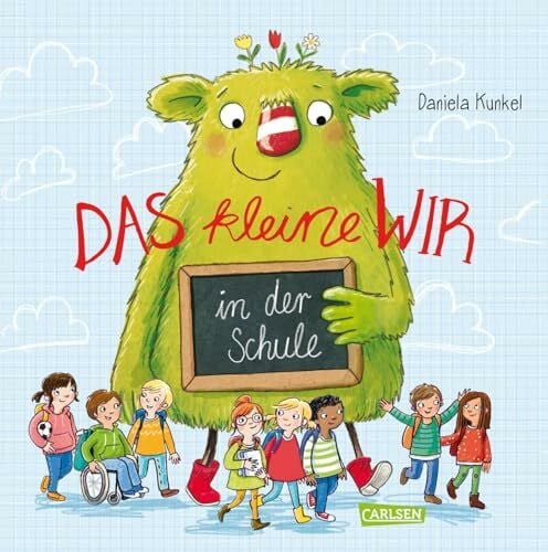 Kunkel, Daniela Das kleine WIR in der Schule: Herzerwärmendes Bilderbuch ab 4 Jahren über Zusammenhalt, Freundschaft und Eingewöhnung in der Grundschule (Das kleine WIR: Geschichten über das WIR-Gefühl)