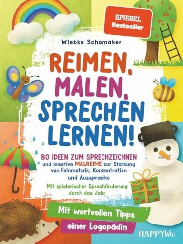 Schomaker, Wiebke Reimen, Malen, Sprechen lernen! 80 Ideen zum Sprechzeichnen und kreative Malreime zur Stärkung von Feinmotorik, Konzentration und Aussprache: Mit ... durch das Jahr (Starke Sprache)