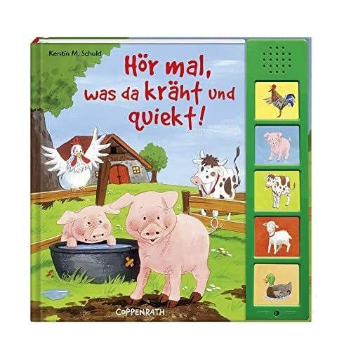 Schuld, Kerstin M. Hör mal, was da kräht und quiekt! (Bücher für die Kleinsten)