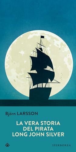 De Marco, K. La vera storia del pirata Long John Silver (Gli Iperborei)