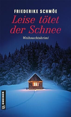 Schmöe, Friederike Leise tötet der Schnee: Weihnachtskrimi (Kea Laverde)